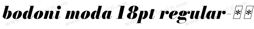 bodoni moda 18pt regular字体转换